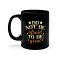 Custom Mug 11oz - Do Not be Afraid to be Great | ACES 